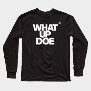 Detroit: What Up Doe Long Sleeve T-Shirt